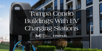Tampa Condo Buildings With EV Charging Stations: 6 Buildings Worth Knowing