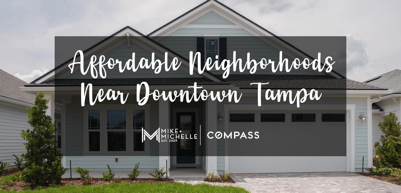 Fresh Look at Affordable Neighborhoods Near Downtown Tampa Buying A Home Or Condo